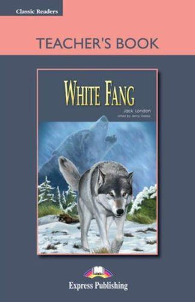 White Fang. Beginner (5-6 класс). Книга для учителя (с настольной игрой)