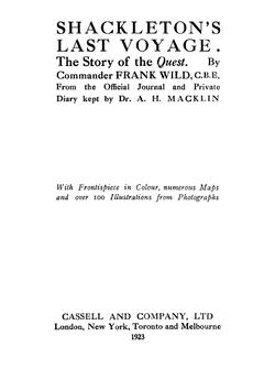 Shackleton's last voyage. The story of the Quest. By Commander Frank Wild, C.B.E | Frank Wild