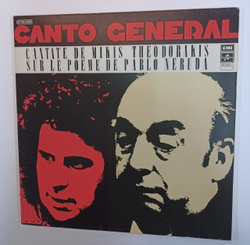 Mikis Theodorakis / Pablo Neruda - Maria Farantouri, Petros Pandis, Les Percussions De Strasbourg, Choeur National Canto General, Cantate De Mikis Theodorakis Sur Le Poeme De Pablo Neruda (France 1975)