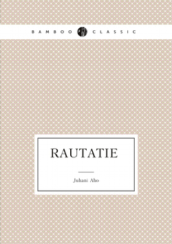 Rautatie (Finnish Edition) | Juhani Aho