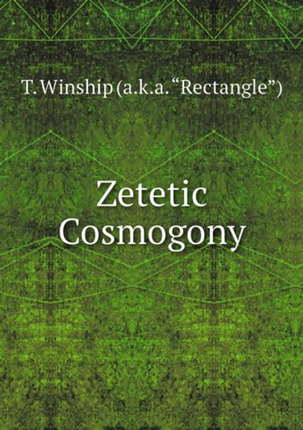 Zetetic Cosmogony | T. Winship (a.k.a. “Rectangle”)