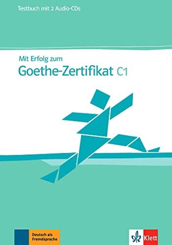 Mit Erfolg zum Goethe-Zertifikat C1 Testb.+D