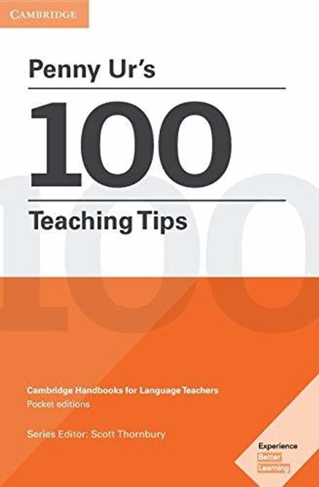 Cambridge Handbooks for Language Teachers: Penny Ur&#39;s 100 Teaching Tips