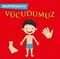 Minik Kitaplarım - Vücudumuz