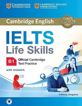 IELTS Life Skills Official Cambridge Test Practice B1 Student's Book with Answers and Downloadable Audio