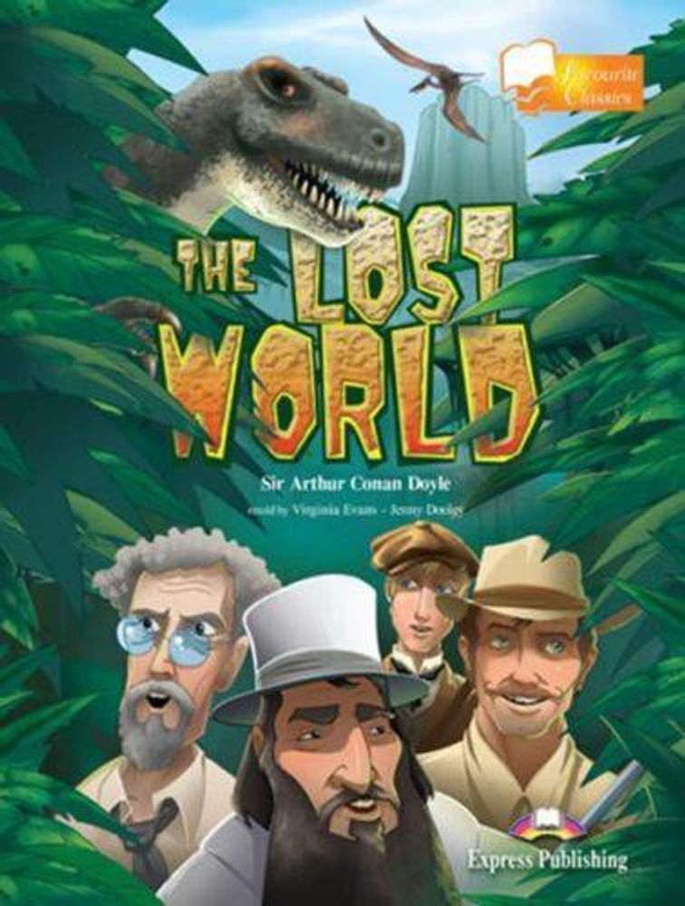 The lost world. Затерянный мир. Артур Конан Дойль. Уровень B1 (7-8 класс) Книга для чтения