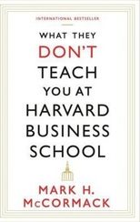 What They Don't Teach You At Harvard Business School