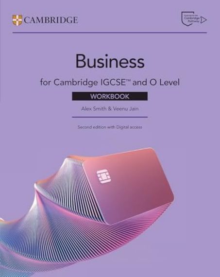 Cambridge IGCSE™ and O Level
Business Workbook with Digital
Access (2 Years)