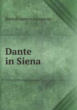 Dante in Siena | Bartolommeo Aquarone