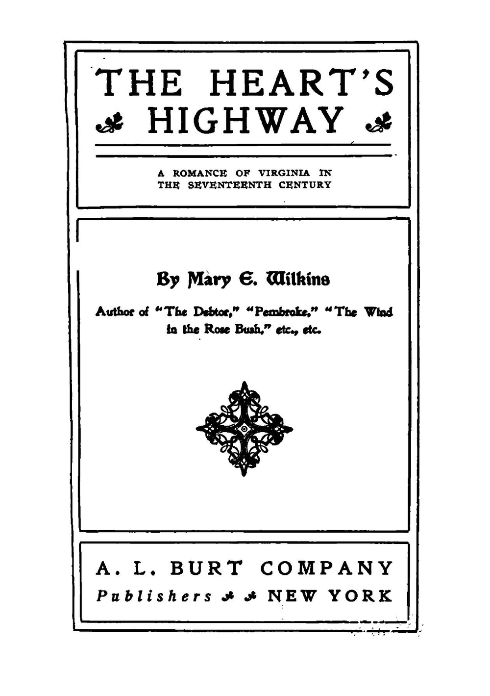 The Heart's Highway. A Romance of Virginia | Mary Eleanor Wilkins Freeman