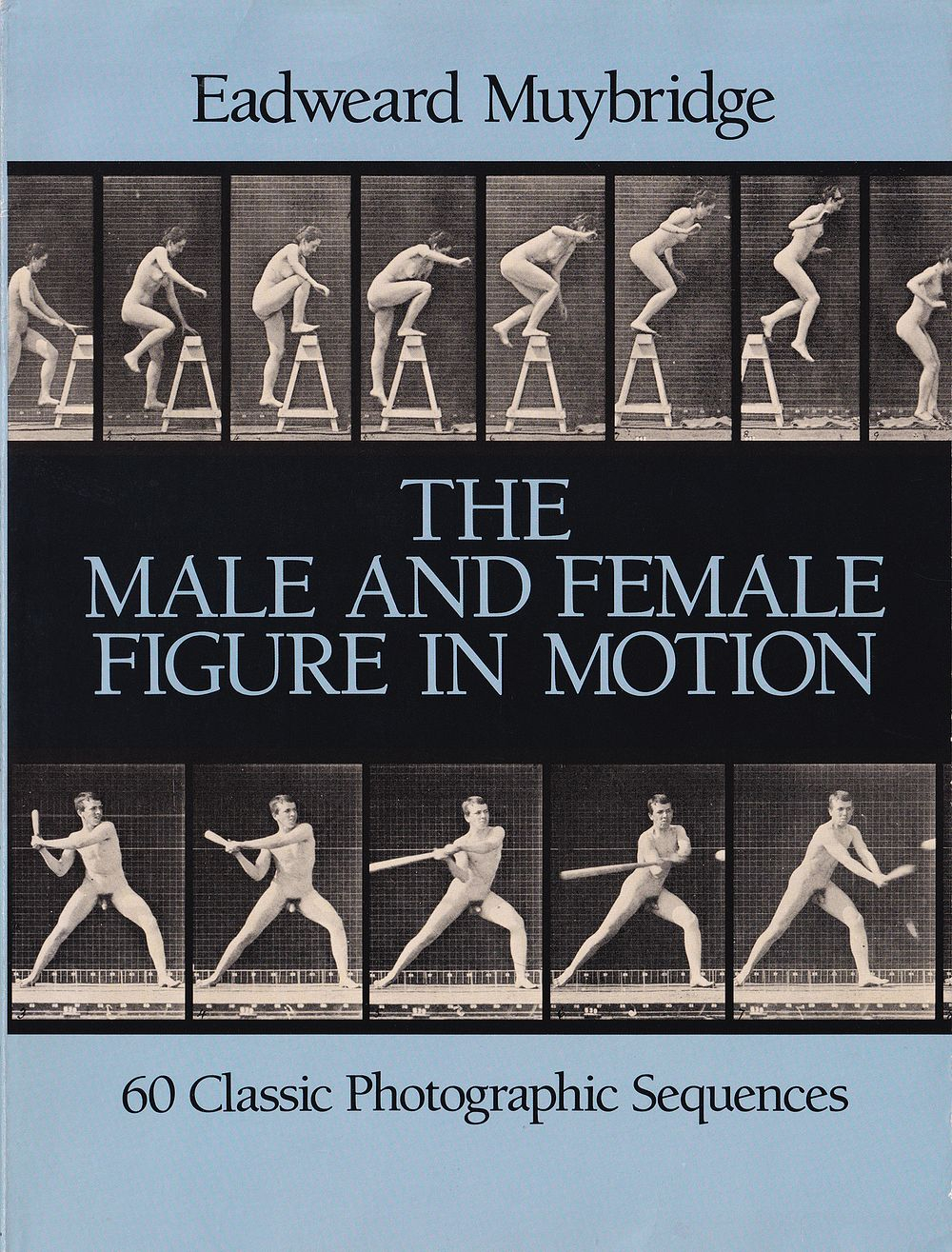 Эдвард Мейбридж: Мужская и женская фигуры в движении. 60 покадровых классических съемок