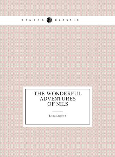 The wonderful adventures of Nils | Selma Lagerlöf