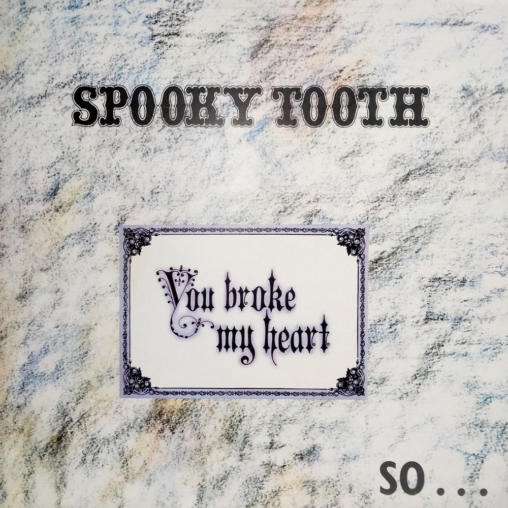 Spooky Tooth / You Broke My Heart So...I Busted Your Jaw (LP)