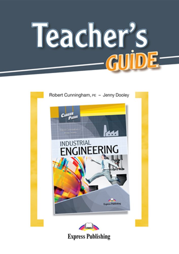 Industrial Engineering - Teacher&#39;s Guide - Методические рекомендации и ответы