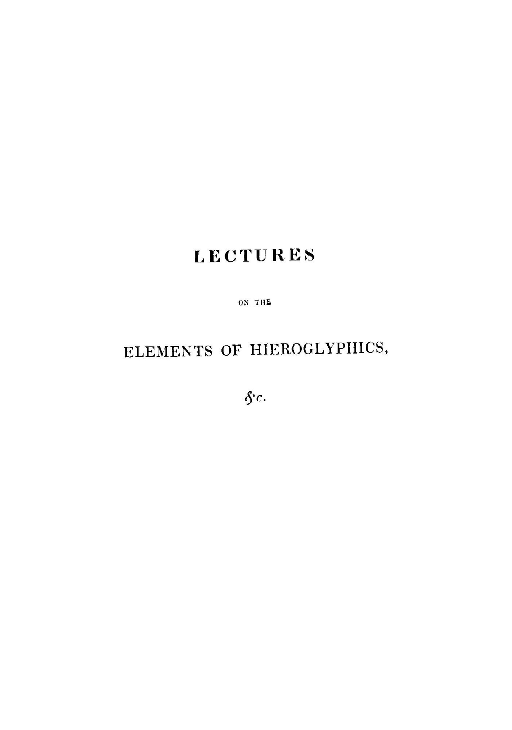 Lectures On the Elements of Hieroglyphics and Egyptian Antiquities. With Cancel Title-Leaf Reading the Elements of Hieroglyphics and Egyptian Antiquities | Spineto