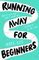 Running Away for Beginners
