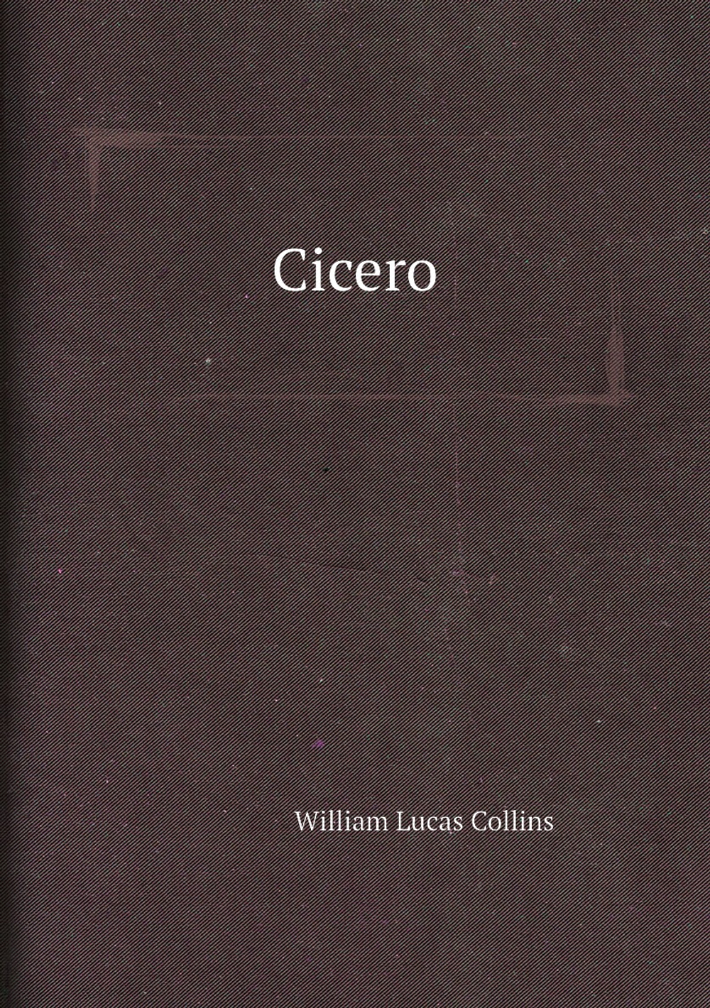 Cicero | William Lucas Collins