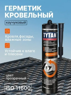 Tytan, Герметик каучуковый кровельный 310 мл, бесцветный