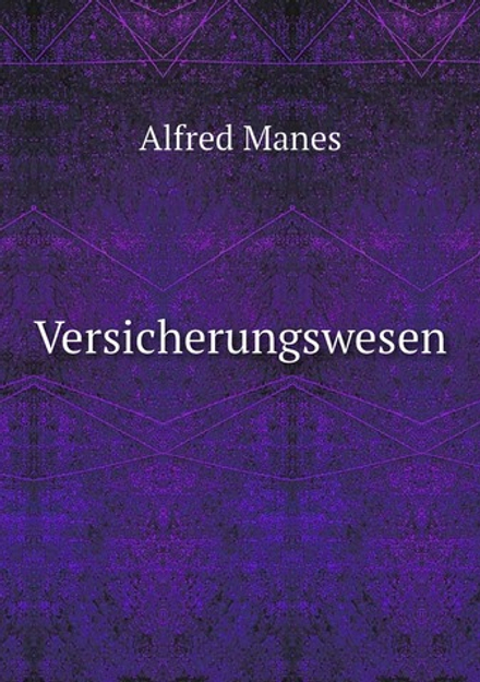 Versicherungswesen | Alfred Manes