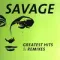 SAVAGE GREATEST HITS & REMIXES LP