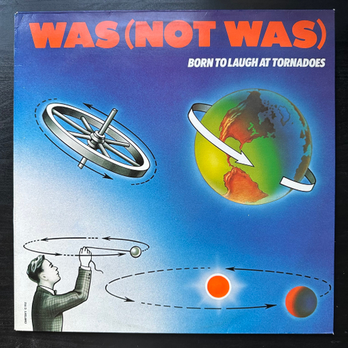 Was (Not Was) - Born To Laugh At Tornadoes (Голландия 1983г.)