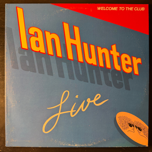 Ian Hunter ‎– Welcome To The Club - Live 2LP (Канада 1980г.)