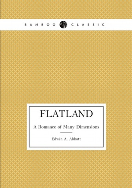 Flatland. A Romance of Many Dimensions | Edwin Abbott
