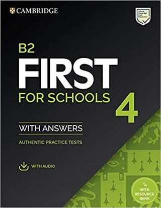 B2 First for Schools 4 Student's Book with Answers with Audio with Resource Bank: Authentic Practice Tests (FCE Practice Tests) (2021)
