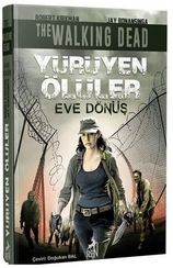 Yürüyen Ölüler: Eve Dönüş
