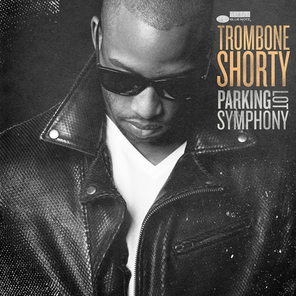 Trombone Shorty / Parking Lot Symphony (LP)
