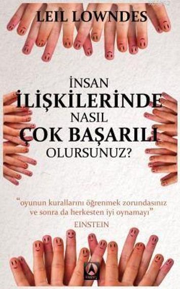 İnsan İlişkilerinde Nasıl Çok Başarılı Olursunuz?