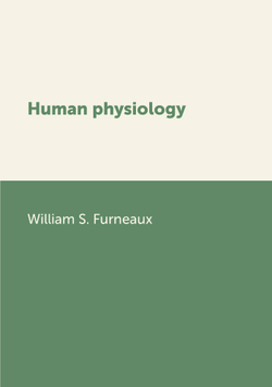 Human physiology | William S. Furneaux