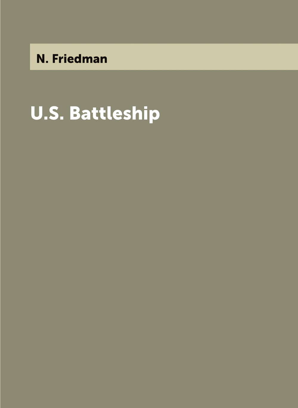 U.S. Battleship / У.с. Линлос | N. Friedman