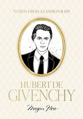 Words from a Fashion Icon: Hubert d