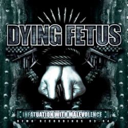 DYING FETUS - Infatuation With Malevolence, музыкальный компакт диск, death metal