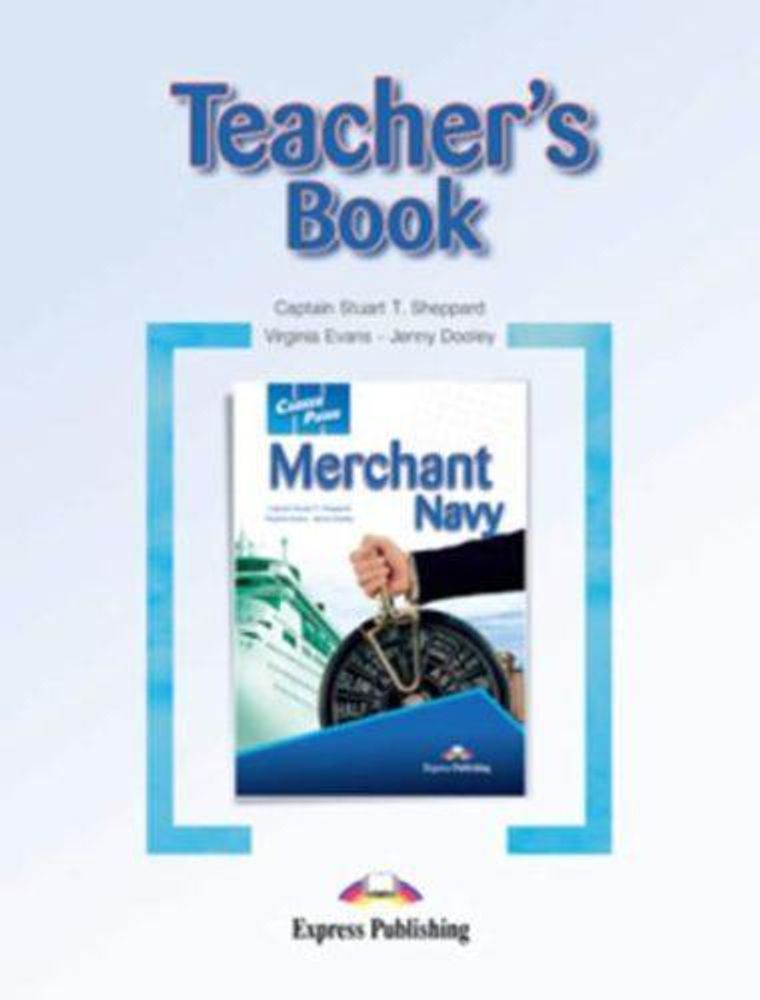 Merchant Navy. Teacher&#39;s Book. Книга для учителя