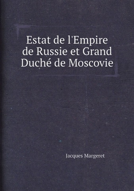 Estat de l'Empire de Russie et Grand Duché de Moscovie | Jacques Margeret