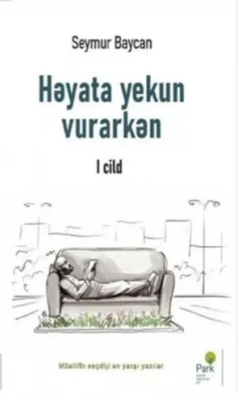 Həyata yekun vurarkən I cild