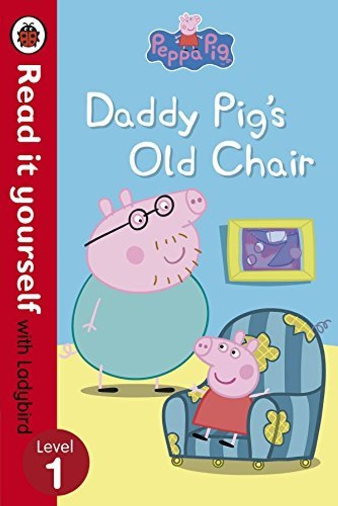 Peppa Pig: Daddy Pig&#39;s Old Chair