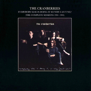 The Cranberries / Everybody Else Is Doing It So Why Can't We? (The Complete Sessions 1991-1993)(CD)