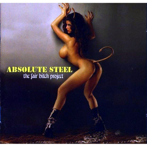 Absolute Steel / The Fair Bitch Project (RU)(CD)