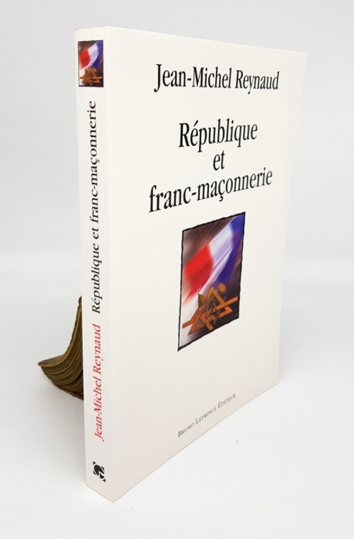 "Republique et franc-maconnerie (Республика и франкмасонство)". Jean-Michel Reynaud (Жан-Мишель Рейно)
