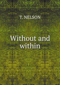 Without and within | T. NELSON