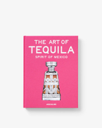 Assouline Книга The Classics Collection The Art of Tequila: Spirit of Mexico на английском языке