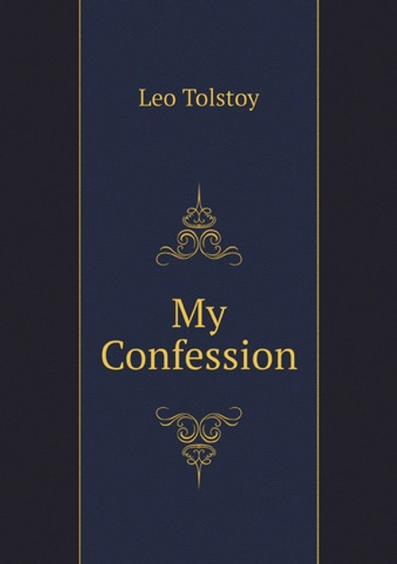 My Confession | Leo Tolstoy