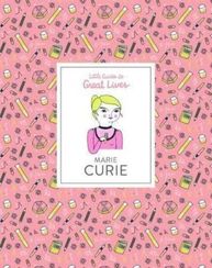 Marie Curie : Little Guides to Great Lives