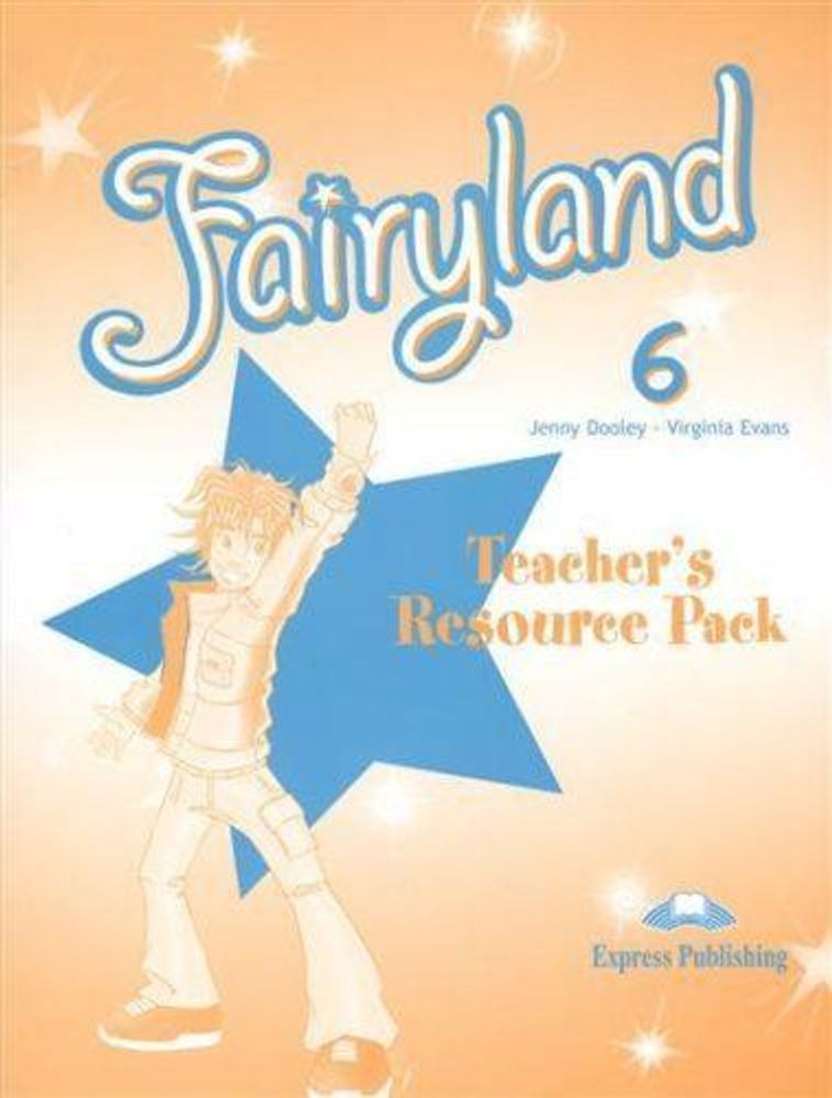 Fairyland 6. Teacher&#39;s Resource Pack. Дополнительные материалы для распечатки