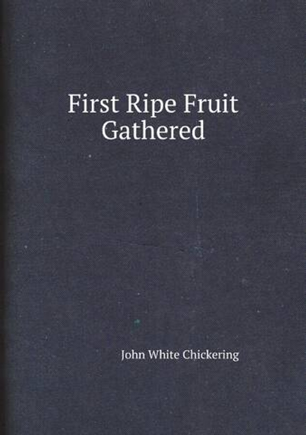 First Ripe Fruit Gathered | John White Chickering