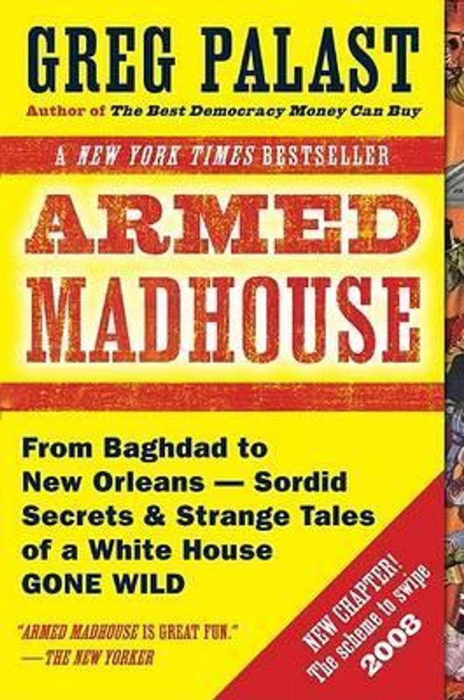 Armed Madhouse: from Baghdad to New Orleans