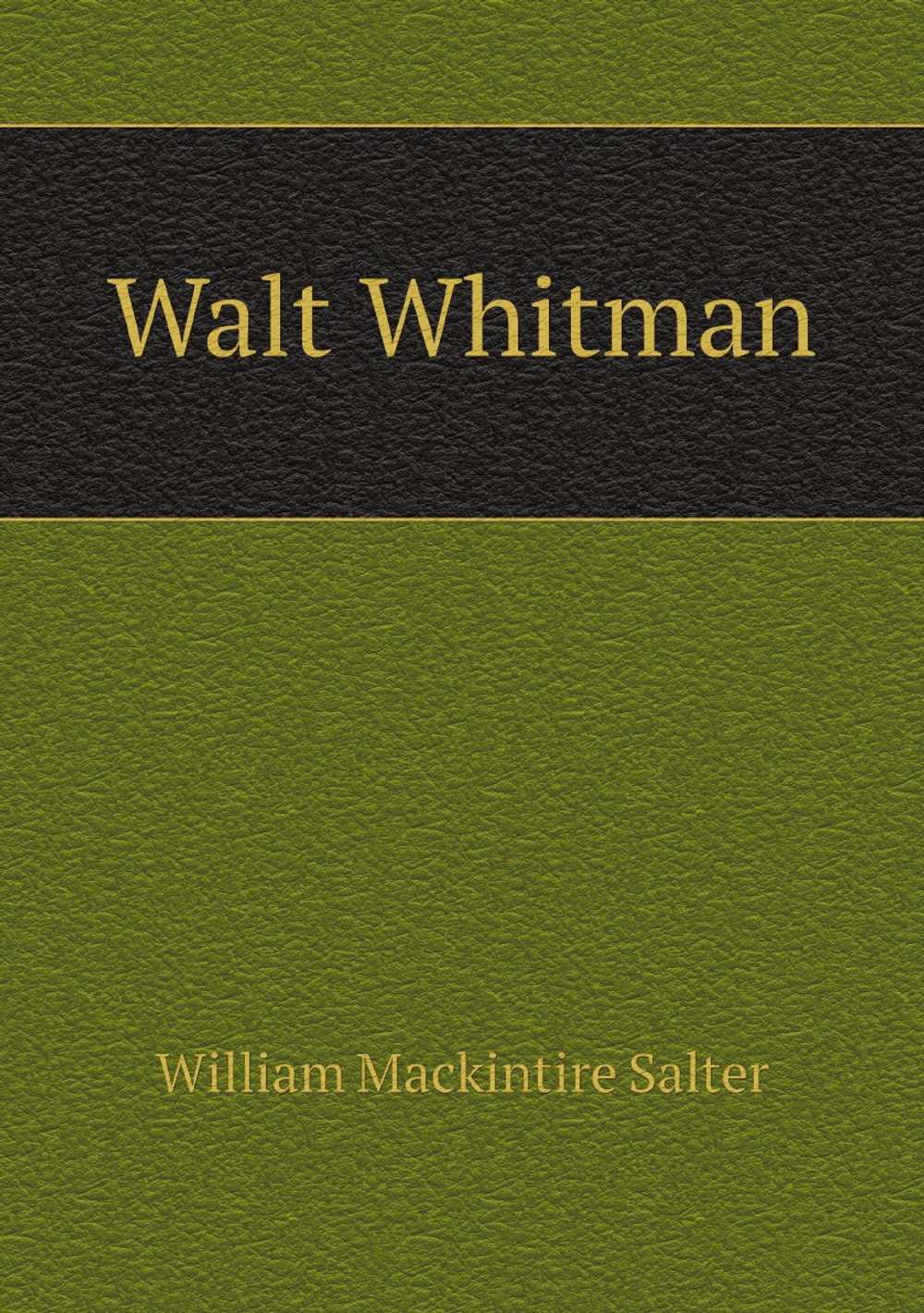 Walt Whitman | William Mackintire Salter